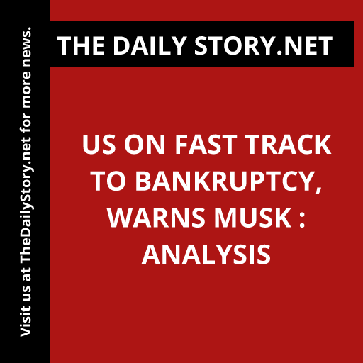 US on Fast Track to Bankruptcy, Warns Musk : Analysis