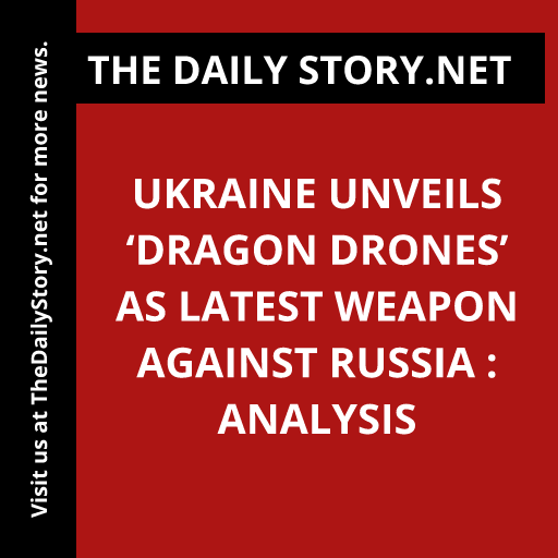 Ukraine Unveils ‘Dragon Drones’ as Latest Weapon Against Russia : Analysis