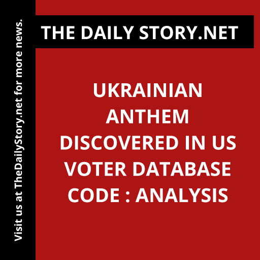 Ukrainian Anthem Discovered in US Voter Database Code : Analysis