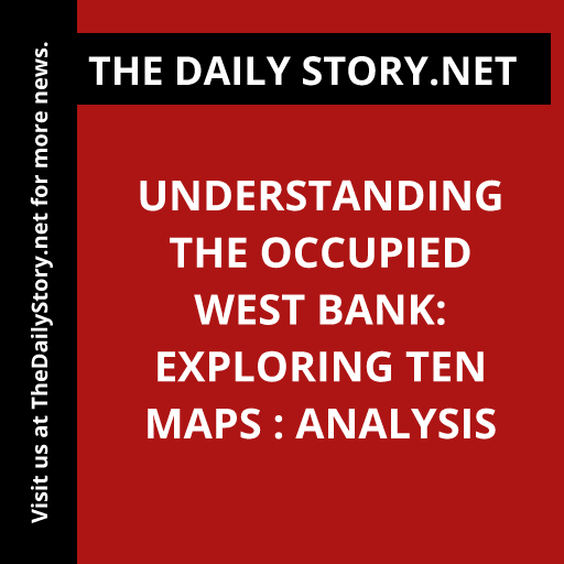 Understanding the Occupied West Bank: Exploring Ten Maps : Analysis