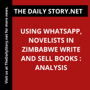 Using WhatsApp, novelists in Zimbabwe write and sell books : Analysis