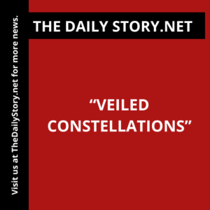 “Veiled Constellations”