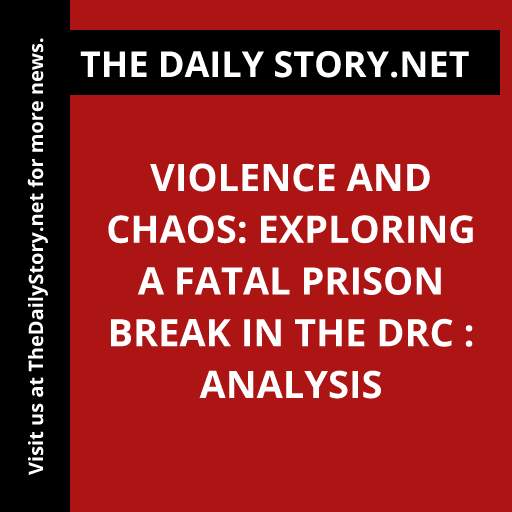Violence and Chaos: Exploring a Fatal Prison Break in the DRC : Analysis