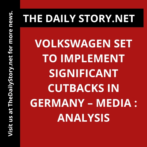 Volkswagen set to implement significant cutbacks in Germany – media : Analysis