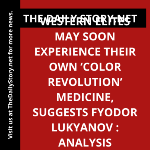 Western elites may soon experience their own ‘color revolution’ medicine, suggests Fyodor Lukyanov : Analysis