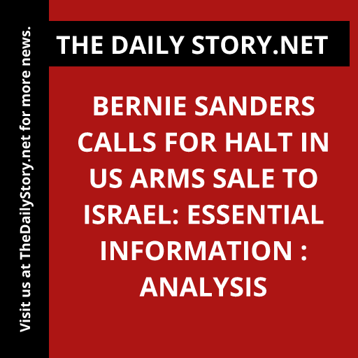 Bernie Sanders Calls for Halt in US Arms Sale to Israel: Essential Information : Analysis