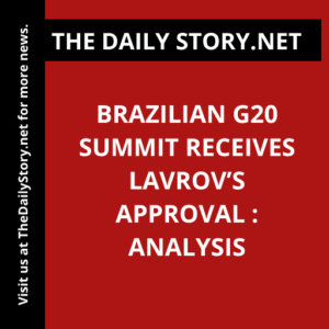 Brazilian G20 Summit Receives Lavrov’s Approval : Analysis