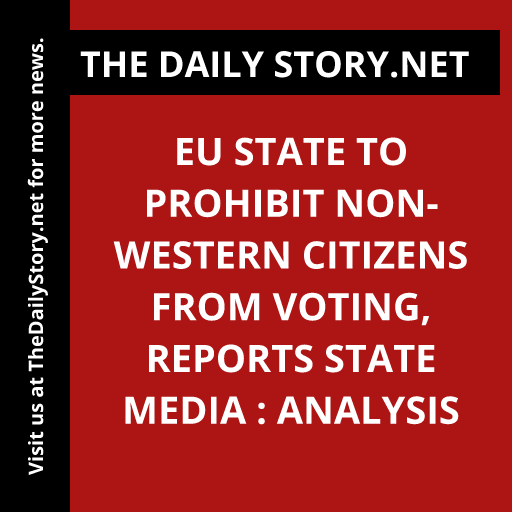 EU state to prohibit non-Western citizens from voting, reports state media : Analysis