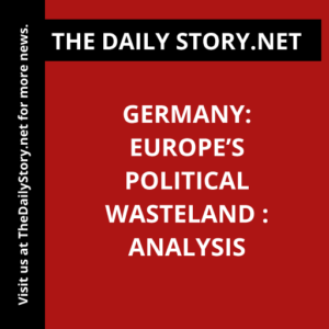 Germany: Europe’s Political Wasteland : Analysis
