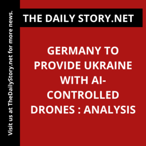 Germany to provide Ukraine with AI-controlled drones : Analysis