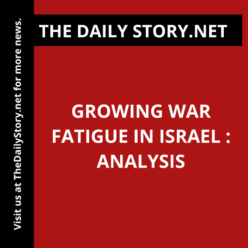 Growing War Fatigue in Israel : Analysis