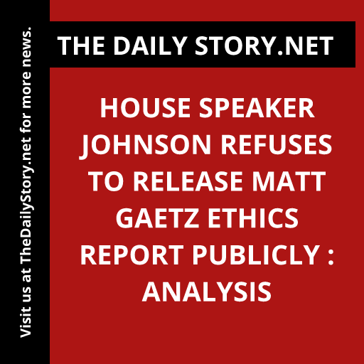 House Speaker Johnson refuses to release Matt Gaetz ethics report publicly : Analysis