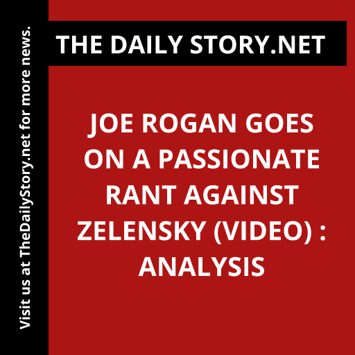 Joe Rogan goes on a passionate rant against Zelensky (VIDEO) : Analysis