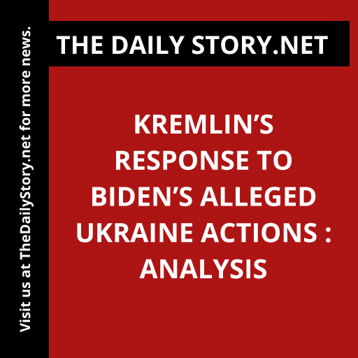 Kremlin’s response to Biden’s alleged Ukraine actions : Analysis