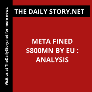 Meta fined $800mn by EU : Analysis