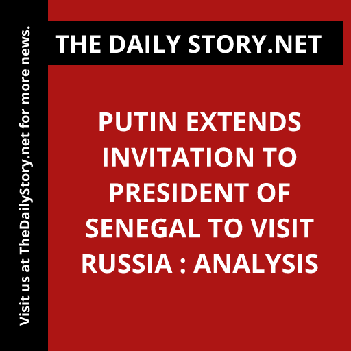 Putin extends invitation to President of Senegal to visit Russia : Analysis