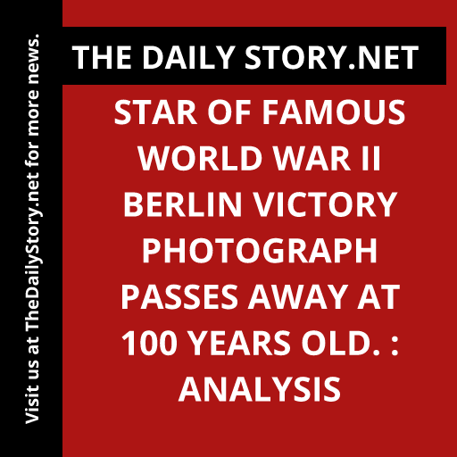 Star of famous World War II Berlin victory photograph passes away at 100 years old. : Analysis