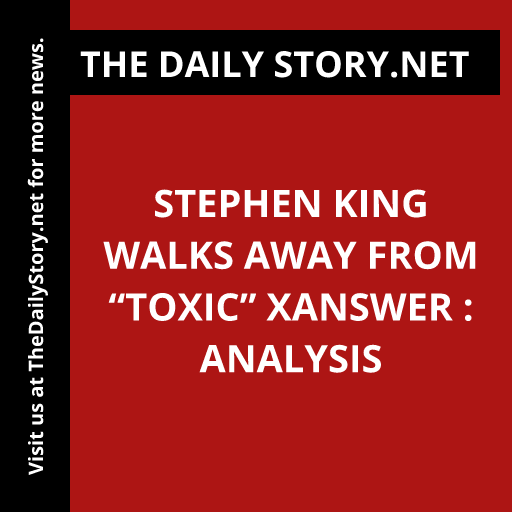 Stephen King Walks Away from “Toxic” Xanswer : Analysis