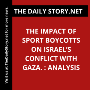 The impact of sport boycotts on Israel’s conflict with Gaza. : Analysis