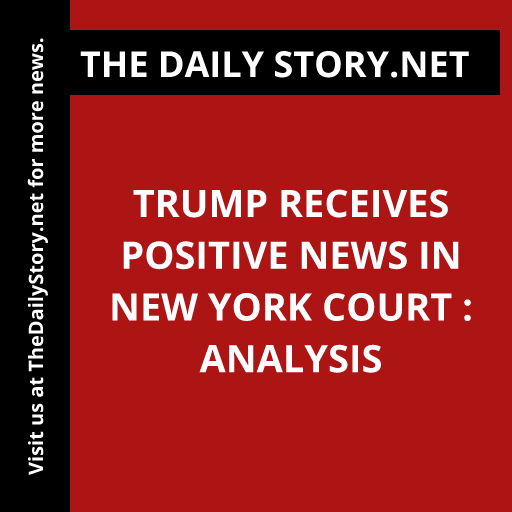 Trump receives positive news in New York court : Analysis