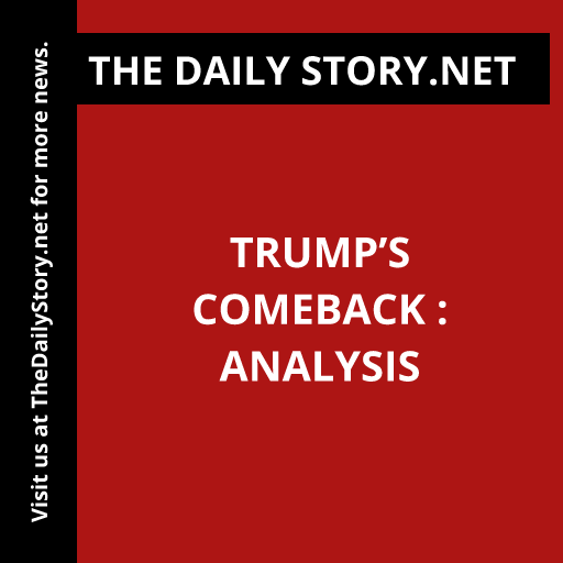 Trump’s Comeback : Analysis
