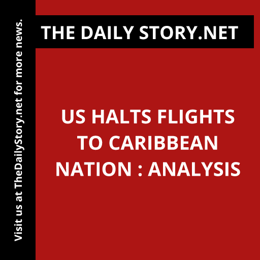 US halts flights to Caribbean nation : Analysis