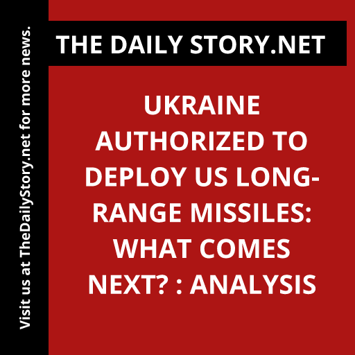 Ukraine Authorized to Deploy US Long-Range Missiles: What Comes Next? : Analysis