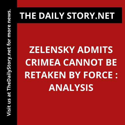 Zelensky admits Crimea cannot be retaken by force : Analysis