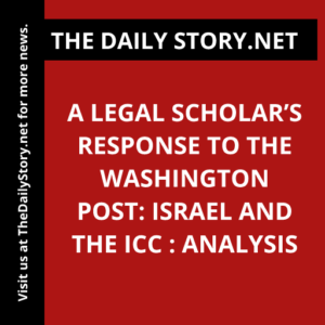 A Legal Scholar’s Response to The Washington Post: Israel and the ICC : Analysis