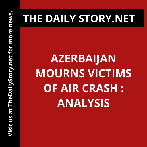 Azerbaijan mourns victims of air crash : Analysis