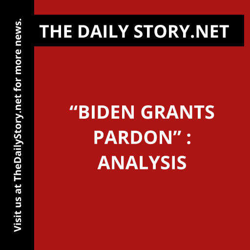 “Biden Grants Pardon” : Analysis
