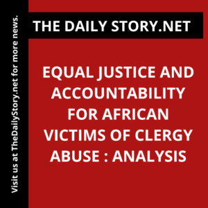 Equal Justice and Accountability for African Victims of Clergy Abuse : Analysis
