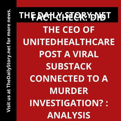 Fact Check: Did the CEO of UnitedHealthcare post a viral Substack connected to a murder investigation? : Analysis