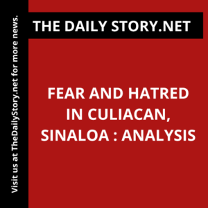 Fear and Hatred in Culiacan, Sinaloa : Analysis