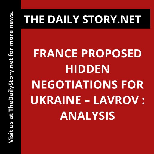 France Proposed Hidden Negotiations for Ukraine – Lavrov : Analysis