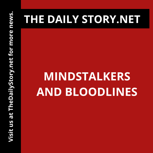 Mindstalkers and Bloodlines