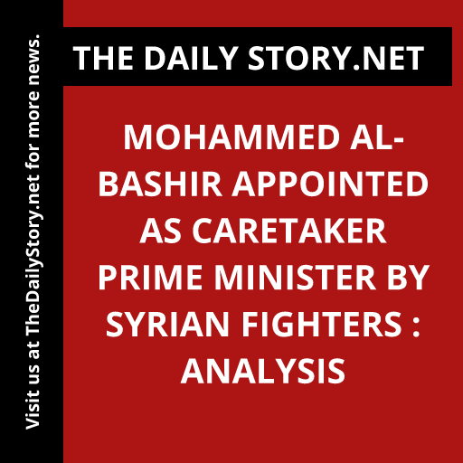 Mohammed al-Bashir appointed as caretaker prime minister by Syrian fighters : Analysis