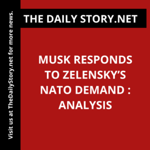 Musk responds to Zelensky’s NATO demand : Analysis