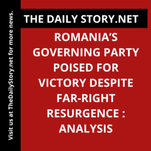 Romania’s governing party poised for victory despite far-right resurgence : Analysis