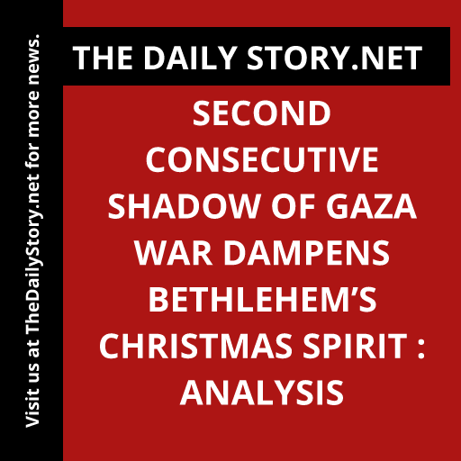 Second consecutive shadow of Gaza war dampens Bethlehem’s Christmas spirit : Analysis