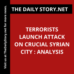 Terrorists launch attack on crucial Syrian city : Analysis