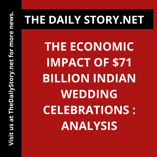 The Economic Impact of $71 Billion Indian Wedding Celebrations : Analysis