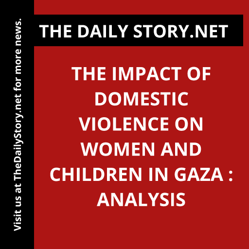 The Impact of Domestic Violence on Women and Children in Gaza : Analysis