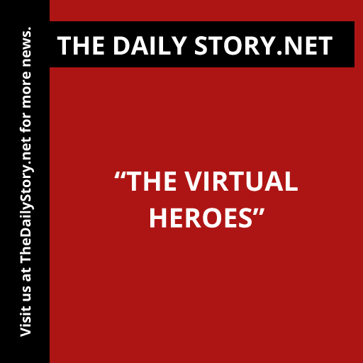 “The Virtual Heroes”