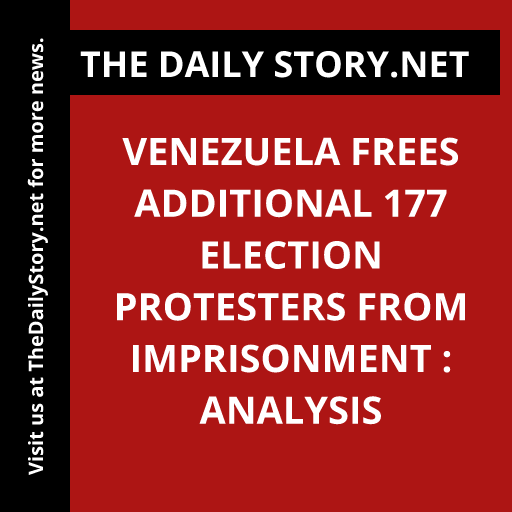 Venezuela Frees Additional 177 Election Protesters from Imprisonment : Analysis