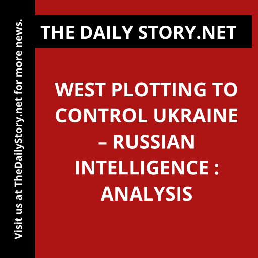 West plotting to control Ukraine – Russian intelligence : Analysis