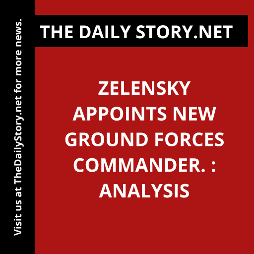Zelensky appoints new ground forces commander. : Analysis