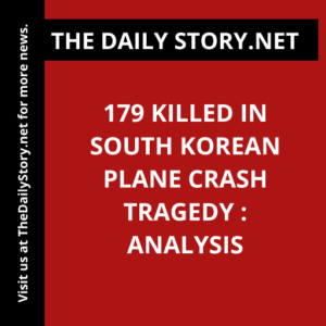 179 killed in South Korean plane crash tragedy : Analysis